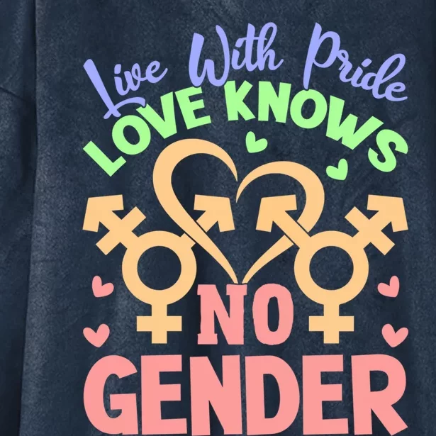 Live With Pride Love Knows No Gender Lgbt Meaningful Gift Hooded Wearable Blanket