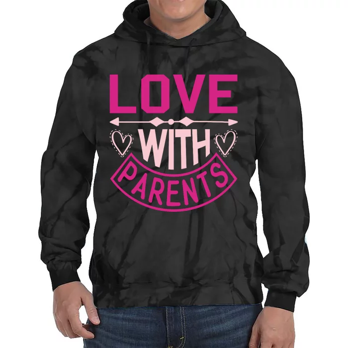 Love With Parents Tie Dye Hoodie