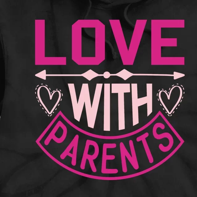 Love With Parents Tie Dye Hoodie