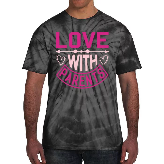 Love With Parents Tie-Dye T-Shirt