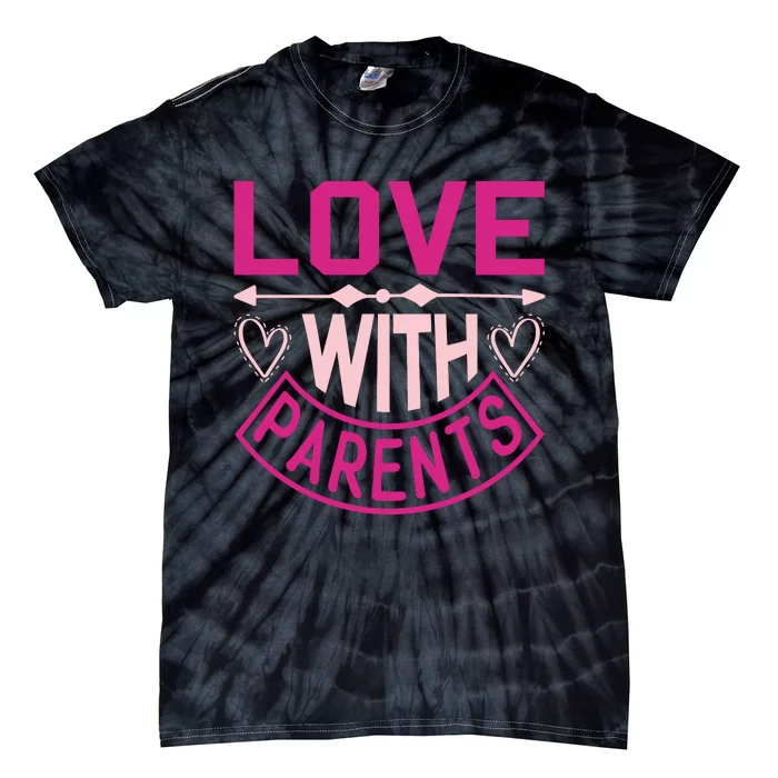 Love With Parents Tie-Dye T-Shirt