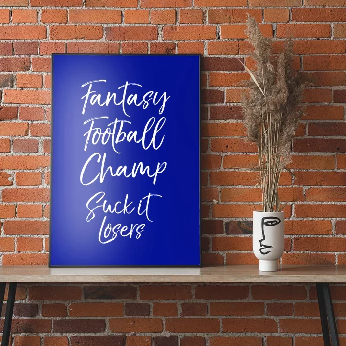 League Winner Quote Fantasy Football Champ Suck It Losers Gift Poster