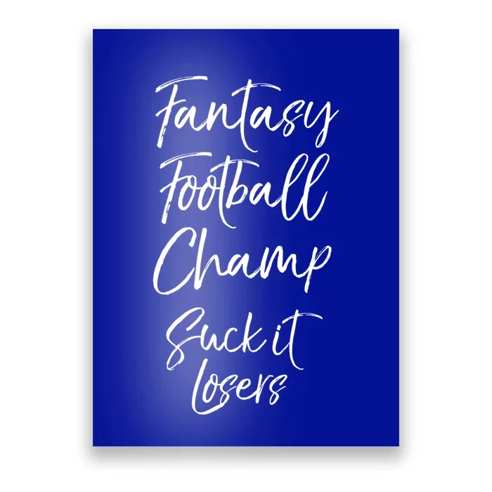 League Winner Quote Fantasy Football Champ Suck It Losers Gift Poster