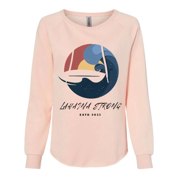 Lahaina Wildfire Rebuild Reviving The Heart Of Maui Womens California Wash Sweatshirt