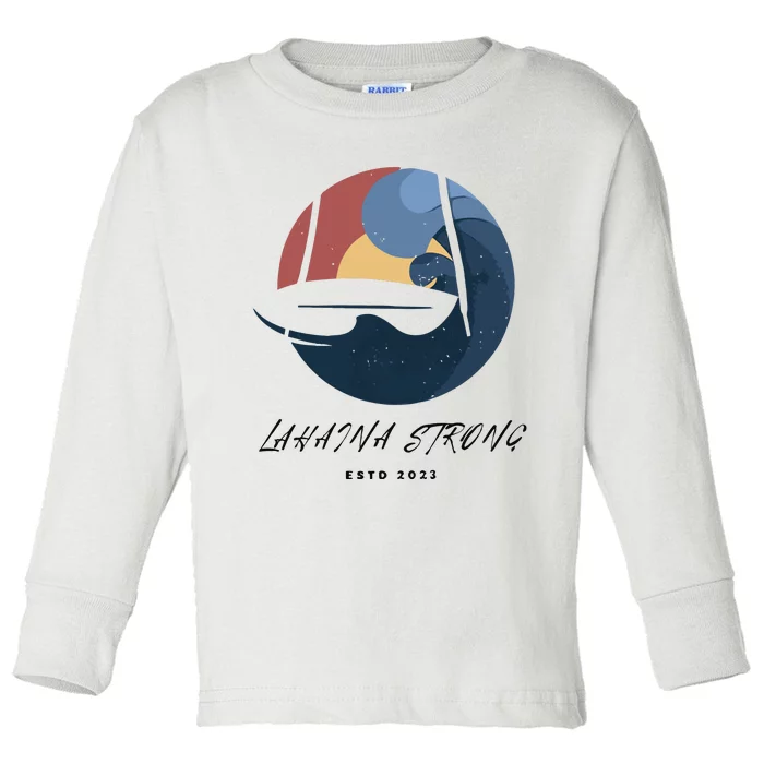 Lahaina Wildfire Rebuild Reviving The Heart Of Maui Toddler Long Sleeve Shirt