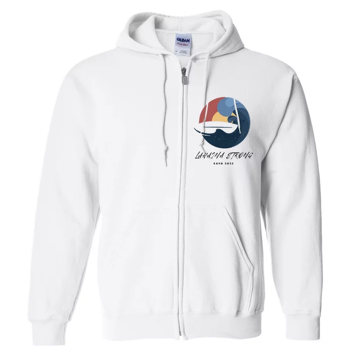 Lahaina Wildfire Rebuild Reviving The Heart Of Maui Full Zip Hoodie