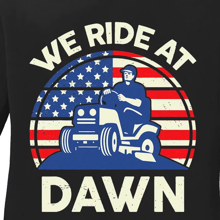 LawnMowing We Ride At Dawn LawnMower Ladies Long Sleeve Shirt