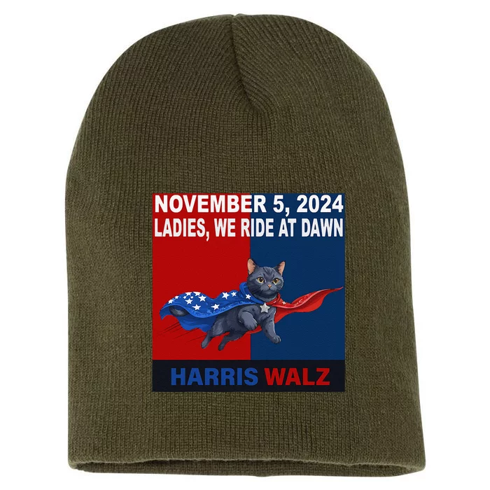 Ladies We Ride At Dawn November 5 2024 Harris Walz Short Acrylic Beanie