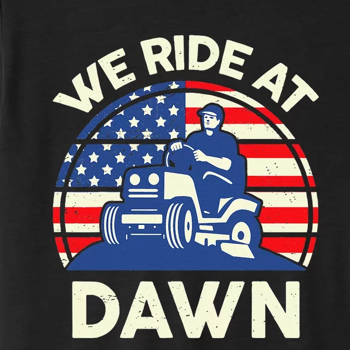 LawnMowing We Ride At Dawn LawnMower ChromaSoft Performance T-Shirt