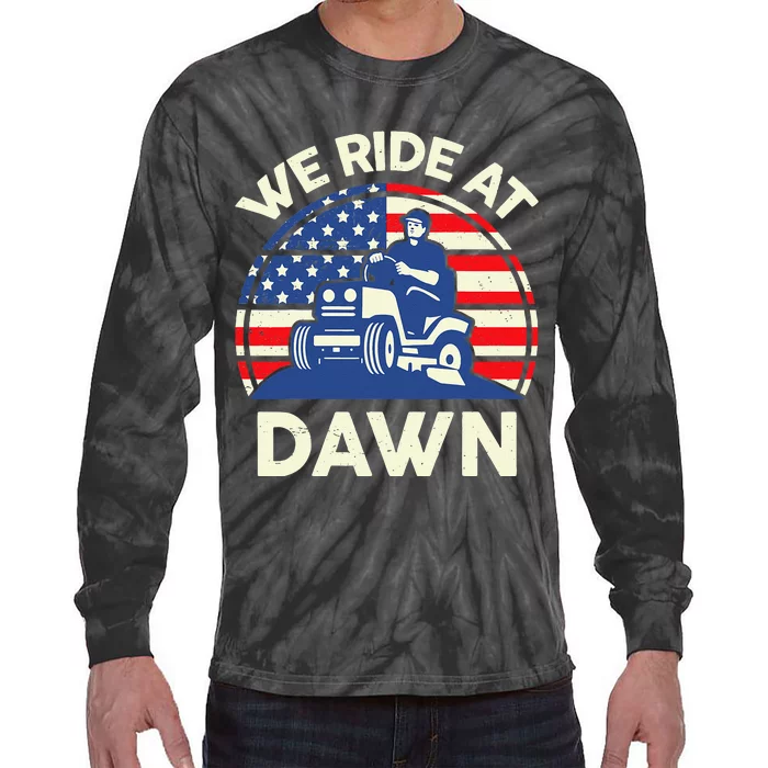 LawnMowing We Ride At Dawn LawnMower Tie-Dye Long Sleeve Shirt