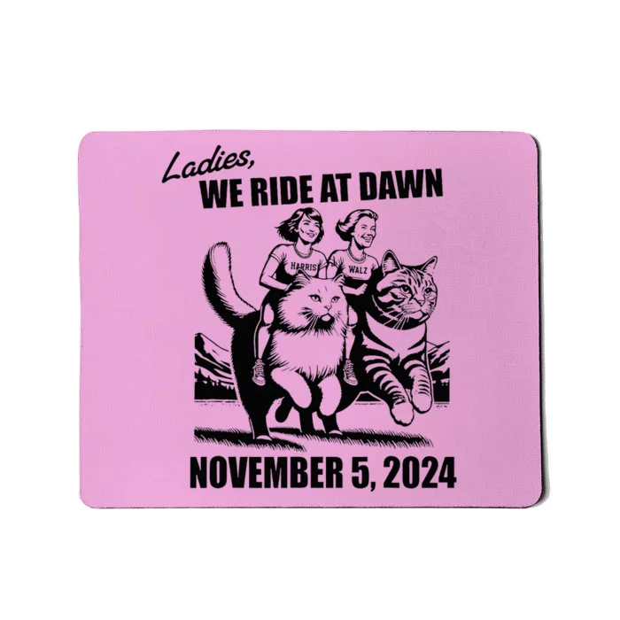 Ladies We Ride At Dawn Harris Walz 2024 President Election Mousepad