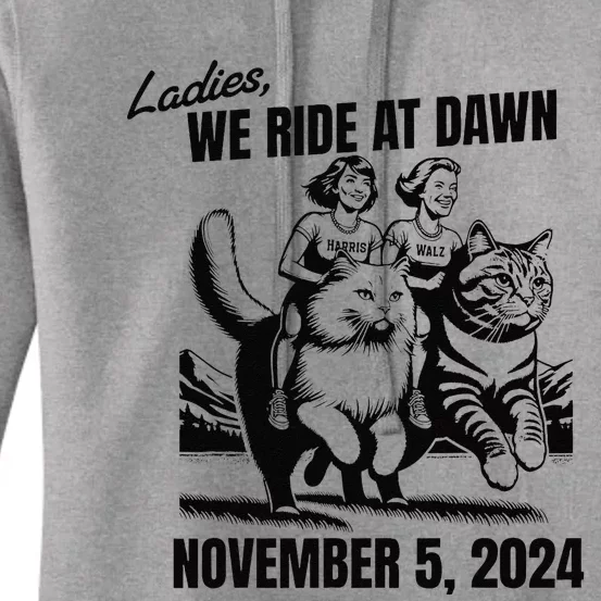 Ladies We Ride At Dawn November 5 2024 Cat Lady Election Women's Pullover Hoodie