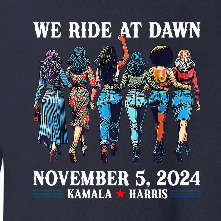 Ladies We Ride At Dawn November 5 2024 Cat Lady Toddler Sweatshirt