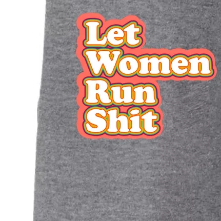 Let Women Run Shit Doggie 3-End Fleece Hoodie