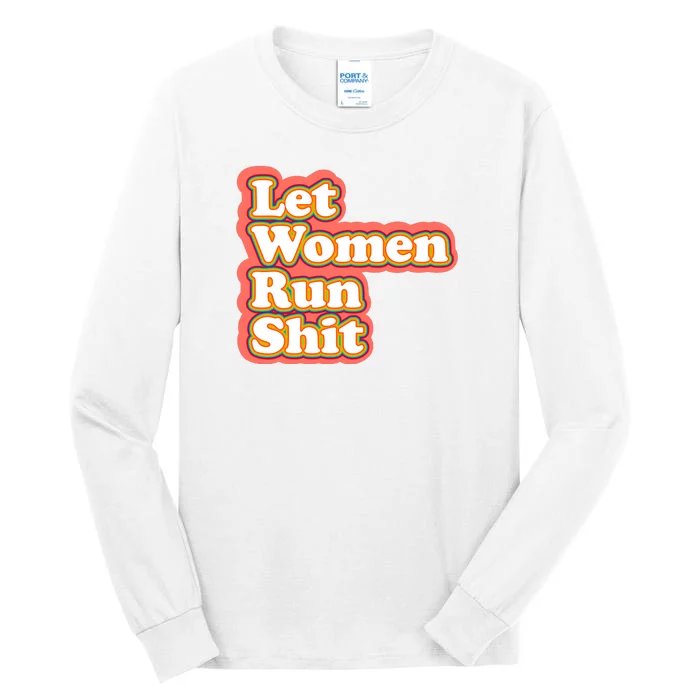 Let Women Run Shit Tall Long Sleeve T-Shirt