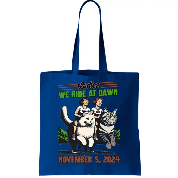 Ladies We Ride At Dawn 2024 President Election Ltsp Tote Bag