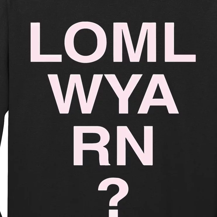 Loml Wya Rn Tall Long Sleeve T-Shirt