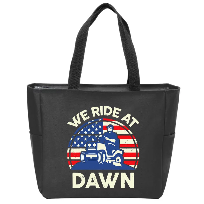 LawnMowing We Ride At Dawn LawnMower Zip Tote Bag