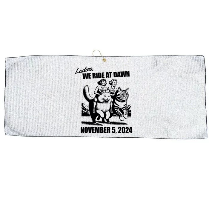 Ladies We Ride At Dawn Harris Walz 2024 President Election Large Microfiber Waffle Golf Towel