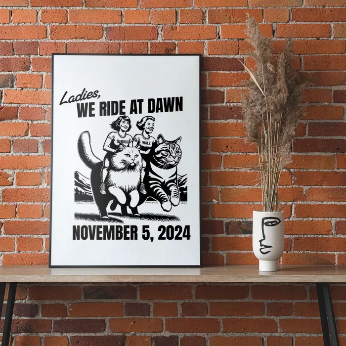 Ladies We Ride At Dawn November 5 2024 Cat Lady Election Poster