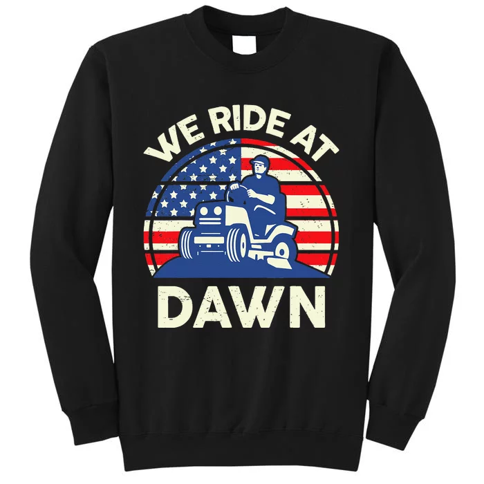 LawnMowing We Ride At Dawn Lawn Mower Tall Sweatshirt