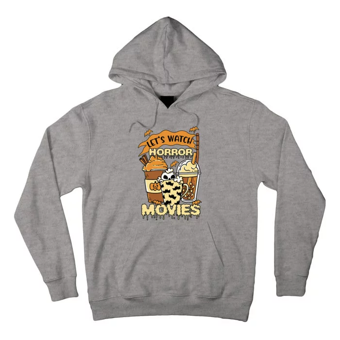 LetS Watch Scary Horror Movies Spooky Season Tall Hoodie