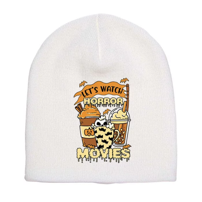 LetS Watch Scary Horror Movies Spooky Season Short Acrylic Beanie