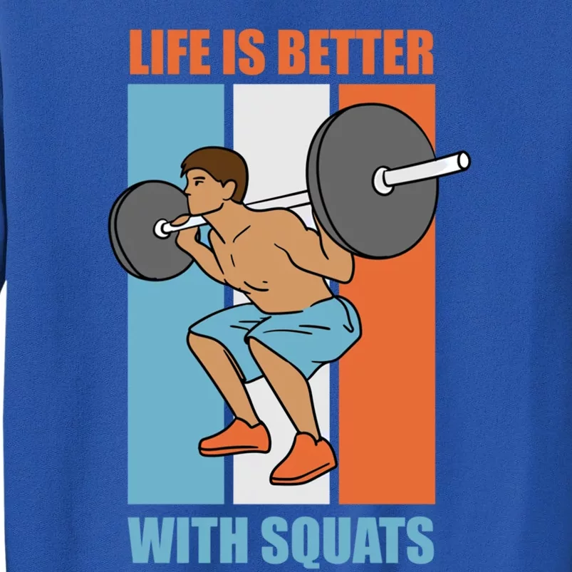 Life With Squats Gym Powerlifter Strength Training Gift Tall Sweatshirt