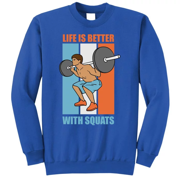 Life With Squats Gym Powerlifter Strength Training Gift Tall Sweatshirt