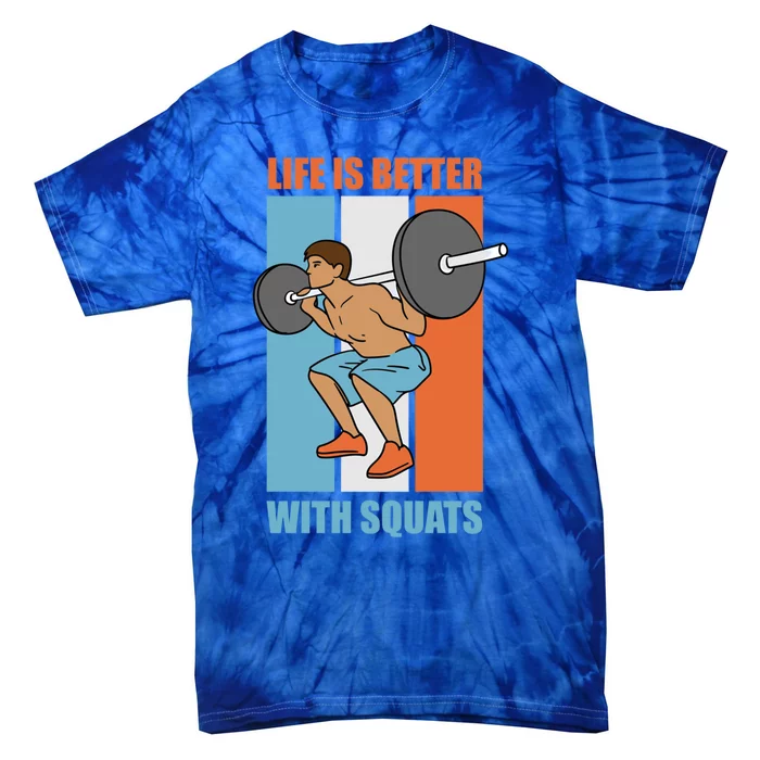 Life With Squats Gym Powerlifter Strength Training Gift Tie-Dye T-Shirt