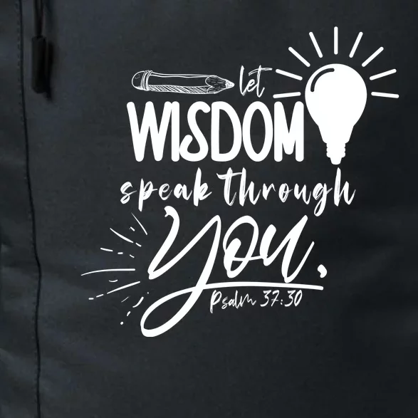 Let Wisdom Speak Through You Psalm 37:30 Daily Commute Backpack