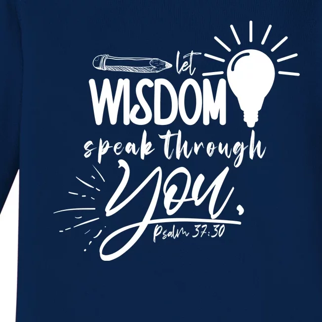 Let Wisdom Speak Through You Psalm 37:30 Baby Long Sleeve Bodysuit