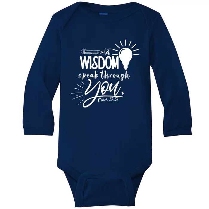 Let Wisdom Speak Through You Psalm 37:30 Baby Long Sleeve Bodysuit