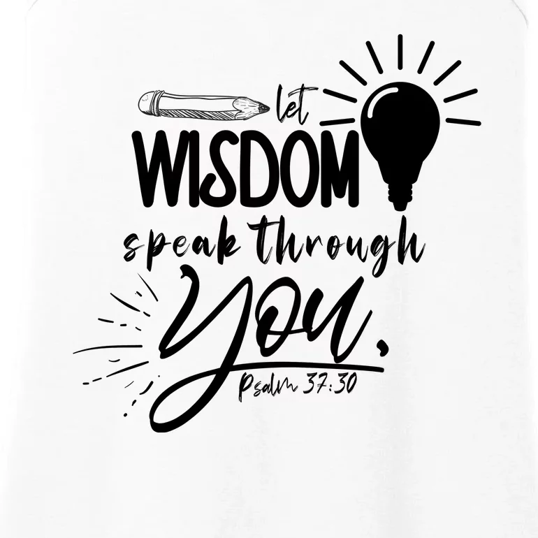 Let Wisdom Speak Through You Psalm 37:30 Ladies Essential Tank