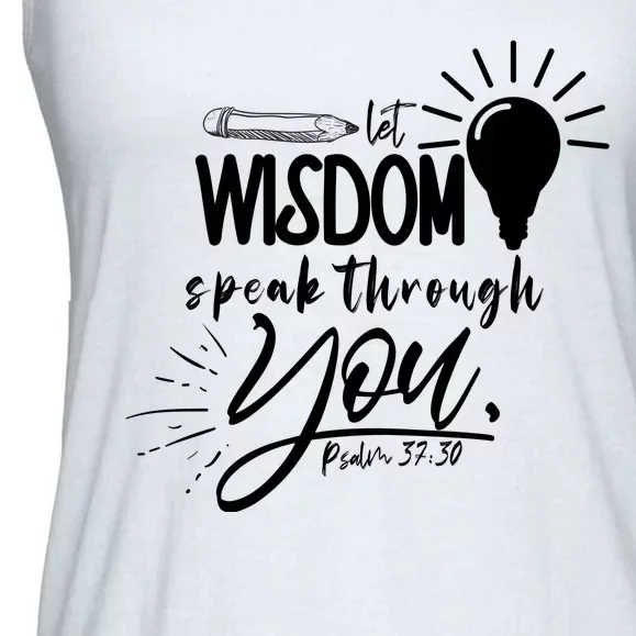 Let Wisdom Speak Through You Psalm 37:30 Ladies Essential Flowy Tank