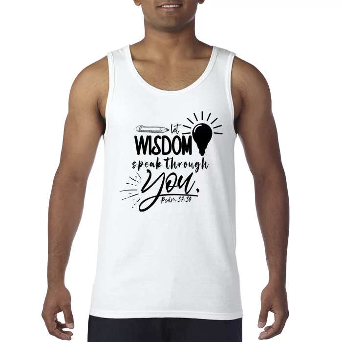 Let Wisdom Speak Through You Psalm 37:30 Tank Top