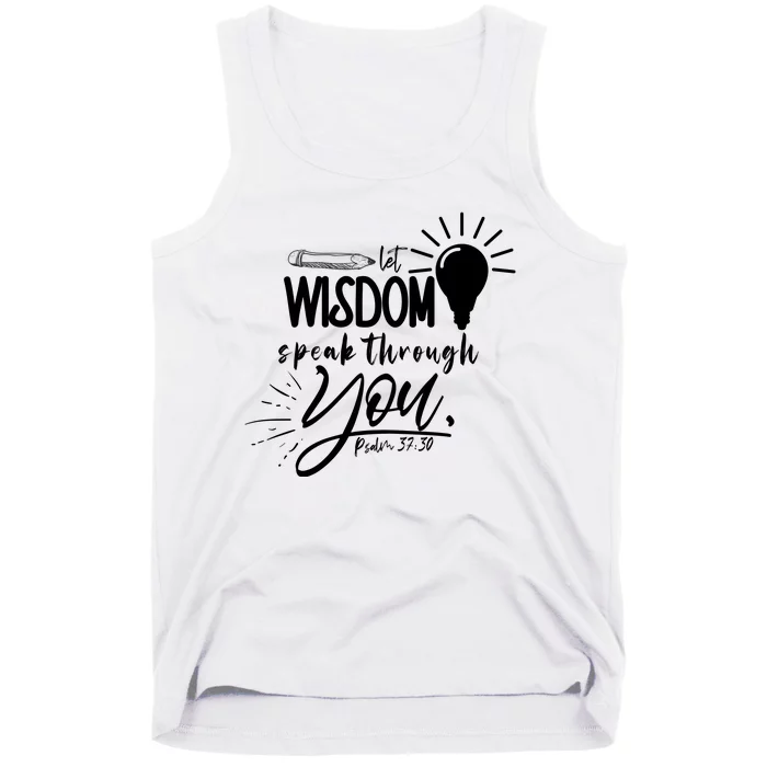 Let Wisdom Speak Through You Psalm 37:30 Tank Top