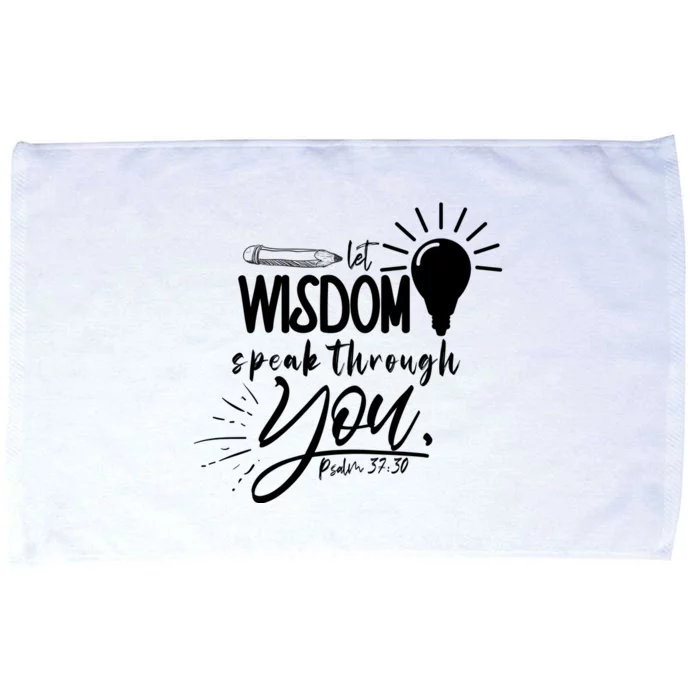 Let Wisdom Speak Through You Psalm 37:30 Microfiber Hand Towel