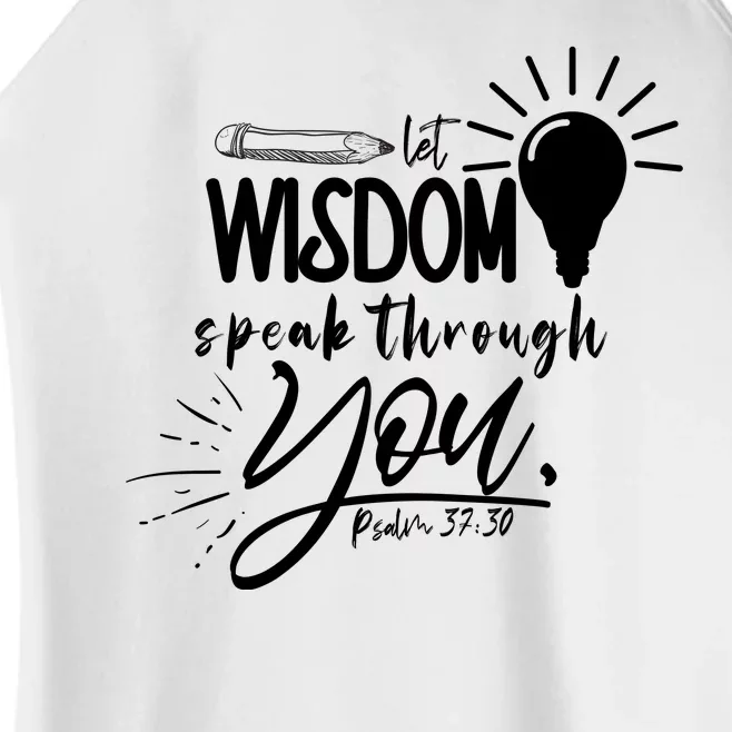 Let Wisdom Speak Through You Psalm 37:30 Women’s Perfect Tri Rocker Tank