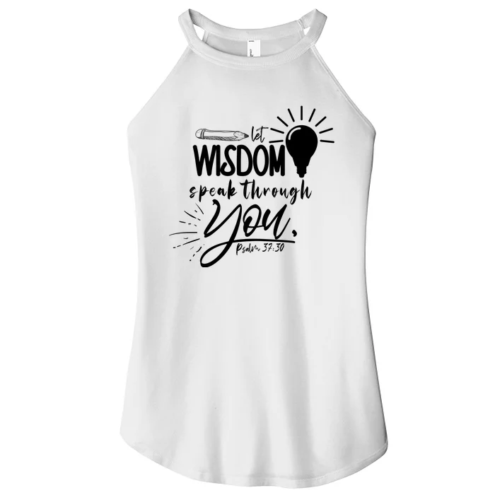 Let Wisdom Speak Through You Psalm 37:30 Women’s Perfect Tri Rocker Tank