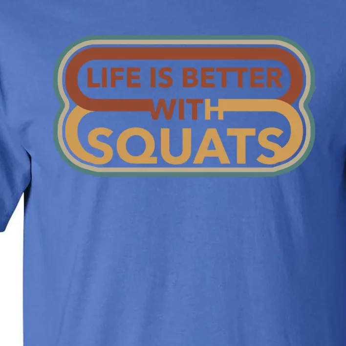 Life With Squats Gym Powerlifter Training Gift Tall T-Shirt