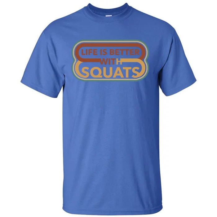 Life With Squats Gym Powerlifter Training Gift Tall T-Shirt