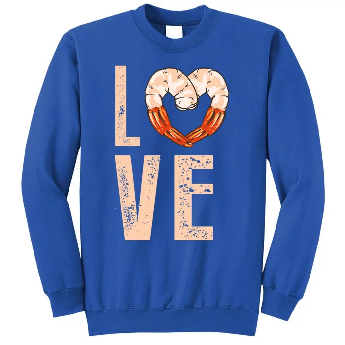 Love With Shrimp Valentines Day Meaningful Gift Funny Gift Sweatshirt