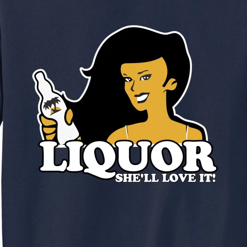 Liquor Where She Likes It Gift For Wine Lover Tall Sweatshirt