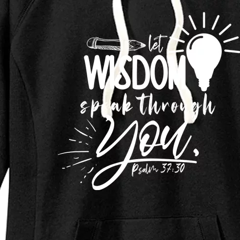 Let Wisdom Speak Through You Psalm 37:30 Bible Verse Women's Fleece Hoodie