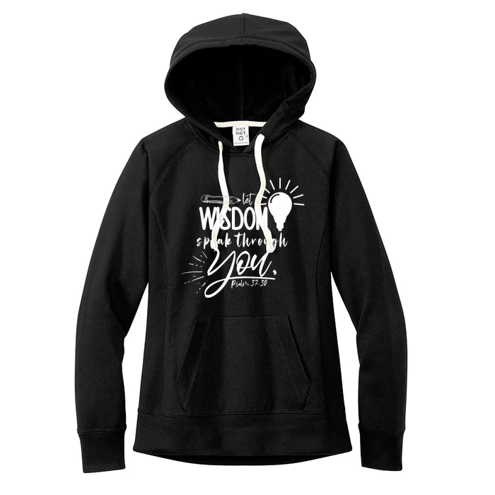 Let Wisdom Speak Through You Psalm 37:30 Bible Verse Women's Fleece Hoodie