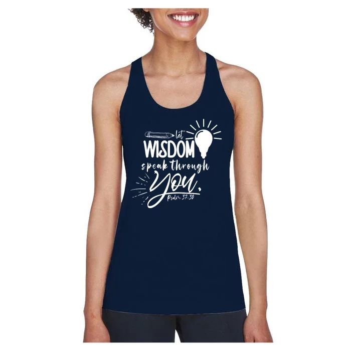 Let Wisdom Speak Through You Psalm 37:30 Bible Verse Women's Racerback Tank