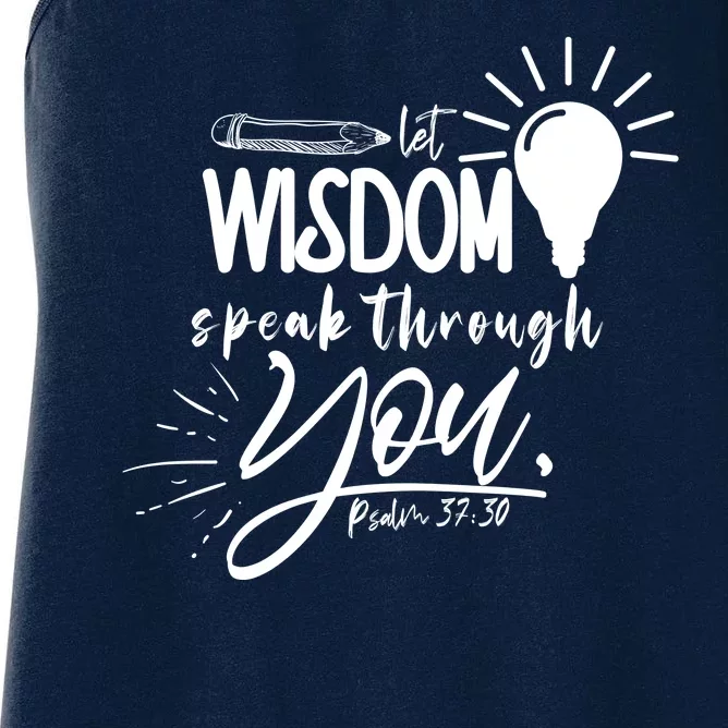 Let Wisdom Speak Through You Psalm 37:30 Bible Verse Women's Racerback Tank