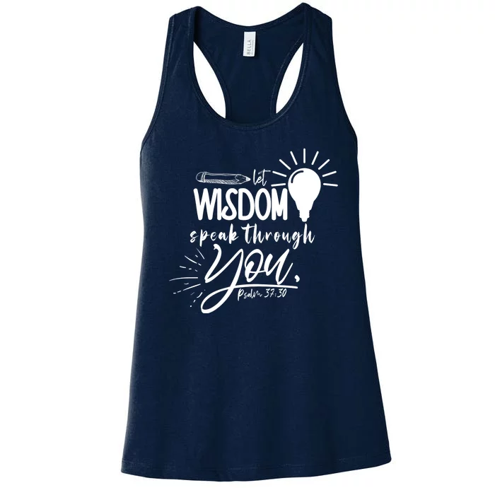 Let Wisdom Speak Through You Psalm 37:30 Bible Verse Women's Racerback Tank