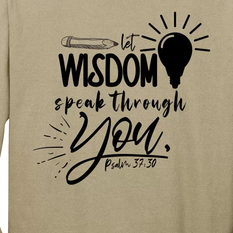 Let Wisdom Speak Through You Psalm 37:30 Bible Verse Long Sleeve Shirt